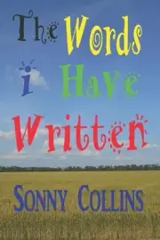 The Words I Have Written by Sonny Collins (English) Paperback Book