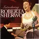 合友唱片 蘿貝塔．薛伍德 / 登台演出 , Roberta Sherwood / Introducing (CD)