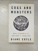 COGS AND MONSTERS: WHAT ECONOMICS IS, AND WH【T5／政治_DFG】書寶二手書