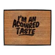 Im An Acquired Taste - Funny Novelty Doormat Man Cave Floor mat