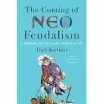 THE COMING OF NEO-FEUDALISM: A WARNING TO THE GLOBAL MIDDLE CLASS