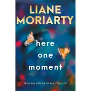 Here One Moment by Liane Moriarty - Book