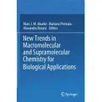 NEW TRENDS IN MACROMOLECULAR AND SUPRAMOLECULAR CHEMISTRY FOR BIOLOGICAL APPLICATIONS