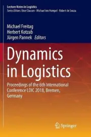 Dynamics in Logistics: Proceedings of the 6th International Conference LDIC 2018
