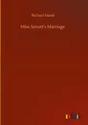 Miss Arnott's Marriage by Marsh, Richard [Hardback, 232 pages]