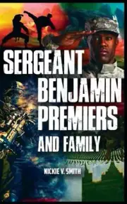 Sergeant Benjamin Premiers and Family by Nickie V. Smith 9781088057698 NEW Hard