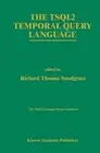 The TSQL2 Temporal Query Language by Richard T. Snodgrass (English) Paperback Bo