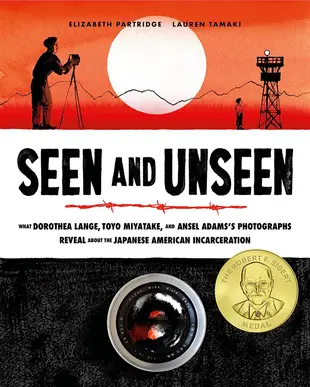 Seen and Unseen: What Dorothea Lange, Toyo Miyatake, and Ansel Adams's Photographs Reveal about the Japanese American Incarceration