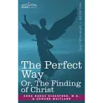 THE PERFECT WAY OR, THE FINDING OF CHRIST