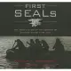 First Seals: The Untold Story of the Forging of America’s Most Elite Unit: Library Edition