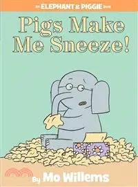 在飛比找三民網路書店優惠-Pigs Make Me Sneeze! (An Eleph