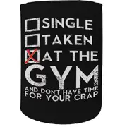 Alcohol Stubby Holder - Single Taken At The Gym Bodybuilding - Funny Novelty Birthday Gift Joke Beer