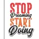 Stop Dreaming Start Doing: [2020 Weekly & Monthly Motivational Planner] White, Red, Orange and Black Lettering