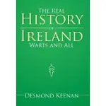 THE REAL HISTORY OF IRELAND WARTS AND ALL