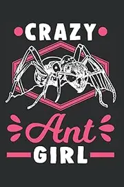 Ants Notebook: Crazy Ant Girl Ants Farm / 6x9 inches / 120 dotted sites