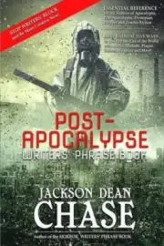 Post-Apocalypse Writers' Phrase Book: Essential Reference for All Authors of