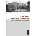 CIVIL WAR AND STATE FORMATION: THE POLITICAL ECONOMY OF WAR AND PEACE IN LIBERIA