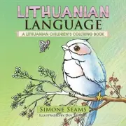 LITHUANIAN LANGUAGE: A LITHUANIAN CHILDREN'S COLORING BOOK By Simone Seams & Duy