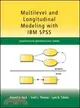 Multilevel and Longitudinal Modeling With IBM SPSS