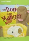 THE DOG IN THE MANGER AND OTHER FABLES (AESOP'S FABLES) By Victoria Parker *NEW*
