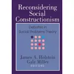 RECONSIDERING SOCIAL CONSTRUCTIONISM: DEBATES IN SOCIAL PROBLEMS THEORY