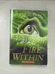 【書寶二手書T9／原文小說_LC6】The Fire Within (the Last Dragon Chronicles #1)_D’Lacey, Chris