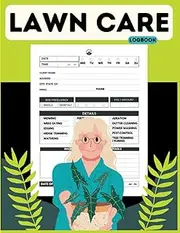 Lawn care client Log book: Scheduling, & Services for Lawn Mowing and Landscaping Appointments