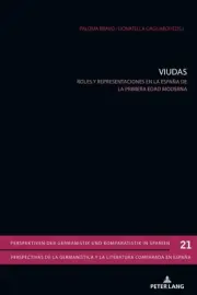 Viudas: Roles y representaciones en la Espa?a de la primera Edad Moderna by Arno