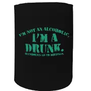 Alcohol Alcohol Stubby Holder - Im Not Alcoholic Im A Drunk - Funny Novelty Birthday Gift Joke Beer Can Bottle