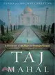 Taj Mahal ─ Passion and Genius at the Heart of the Moghul Empire