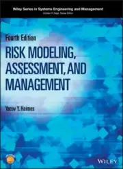 Risk Modeling, Assessment, and Management (Wiley Series in Systems Engineering