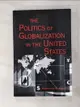 【書寶二手書T9／財經企管_I4I】The Politics of Globalization in the United States_Cohen, Edward S.