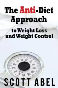 在飛比找博客來優惠-The Anti-Diet Approach to Weig