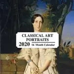 CLASSICAL ART PORTRAITS 2020: 16 MONTH CALENDAR: VINTAGE CLASSIC PAINTINGS: GREAT BOOK GIFT FOR LOVERS OF ALL TYPES OF CLASSICIST ART: RENAISSANCE,