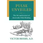 PULSE UNVEILED: THE ART AND SCIENCE OF AYURVEDIC PULSE READING