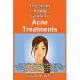 The Smart & Easy Guide to Acne Treatments: How to Find the Best Natural, Organic, Herbal, DIY, and Over the Counter Skin Care Tr
