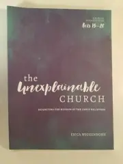 The Unexplainable Church Reigniting the Mission of the Early Believers