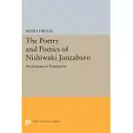 THE POETRY AND POETICS OF NISHIWAKI JUNZABURO: MODERNISM IN TRANSLATION