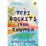 TOPI ROCKETS FROM THUMBA: THE STORY BEHIND INDIA’’S FIRST EVER ROCKET LAUNCH (MEET VIKRAM SARABHAI, LEARN ABOUT ROCKETS AND TRAVEL BACK IN TIME I