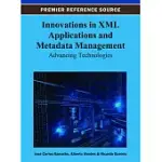 INNOVATIONS IN XML APPLICATIONS AND METADATA MANAGEMENT: ADVANCING TECHNOLOGIES