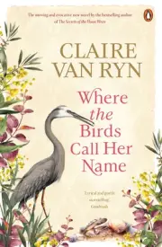 NEW BOOK Where the Birds Call Her Name by van Ryn, Claire (2025)