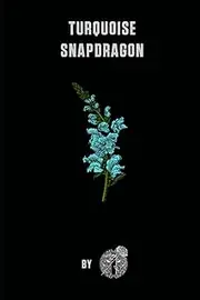Turquoise Snapdragon: By Ø