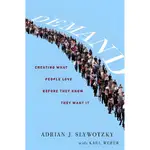 DEMAND: HOW TO DISCOVER IT, EXPLOIT IT, AND WHY EVERYTHING DEPENDS ON IT/ADRIAN J. SLYWOTZKY【禮筑外文書店】