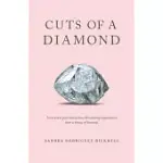 CUTS OF A DIAMOND: TURN EVEN YOUR MOST HEARTBREAKING EXPERIENCES TO A THING OF BEAUTY