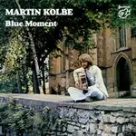 馬汀．科比：藍色時刻 MARTIN KOLBE: BLUE MOMENT (CD) 【STOCKFISCH】