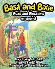 Basil and Bixie: Buds and Blossoms en espa?ol by Victoria Fields Paperback Book