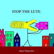 Stop the Lute by Argus Dagostino (English) Paperback Book