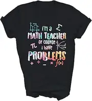 [Generic] Im A Math Teacher of Course I Have Problems Funny Unisex Shirt for Men Women Gift
