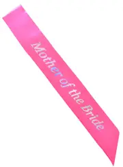 Hot Pink Mother Of The Bride Hens Night Sash