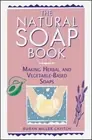 The Natural Soap Book: Making Herbal and Vegetable-Based Soaps by Cavitch: New